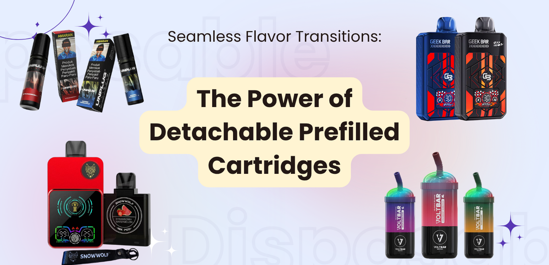 Seamless Flavor Transitions: The Power of Detachable Prefilled Cartridges